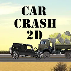 Car Crash 2d на телефон — скачать мод: Разблокированы все машины и трассы
