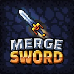 Merge Sword :Idle Merged Sword на телефон — скачать мод: Безлимитные монеты и усиленные мечи